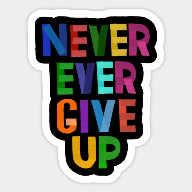 Never Give Up Sticker by LittleBunnySunshine